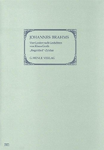 Vier Lieder nach Gedichten von Klaus Groth [Regenlied-Zyklus] Frühfassungen aus ""Lieder und Gesänge"" op. 59 (Erstausgabe): Besetzung: Singstimme und Klavier (G. Henle Urtext-Ausgabe)