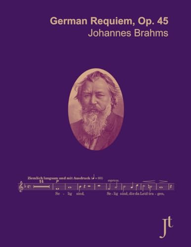 Brahms German Requiem Op. 45: Full score for study and review Brahms German Requiem Op. 45: Full score for study and review von Independently published