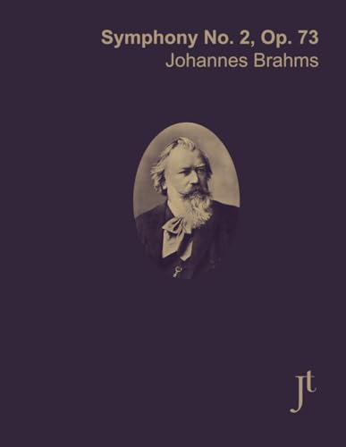 Brahms Symphony No. 2, Op. 73: Full score for study, review, and performance Brahms Symphony No. 2, Op. 73: Full score for study, review, and performance von Independently published