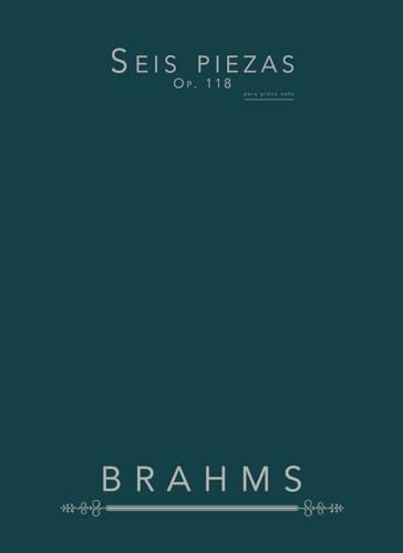Seis piezas, Op. 118: para piano solo Seis piezas, Op. 118: para piano solo von Independently published