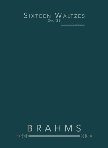 Sixteen Waltzes, Op. 39: sheet music for solo piano Sixteen Waltzes, Op. 39: sheet music for solo piano von Independently published