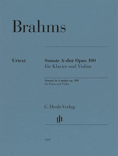 Violinsonate A-dur op. 100: Besetzung: Violine und Klavier (G. Henle Urtext-Ausgabe)