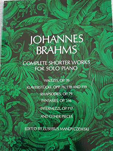 Brahms Complete Shorter Works For Solo Piano (Dover Classical Piano Music)