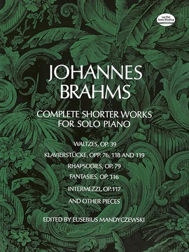 Brahms Complete Shorter Works For Solo Piano (Dover Classical Piano Music)