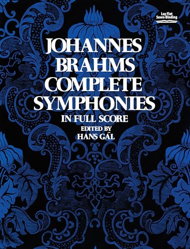 Johannes Brahms Complete Symphonies (Full Score): Complete Symphonies in Full Score (Dover Orchestral Music Scores)