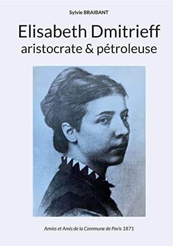 Elisabeth Dmitrieff, aristocrate et pétroleuse: DE