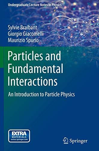 Particles and Fundamental Interactions: An Introduction to Particle Physics (Undergraduate Lecture Notes in Physics) von Springer