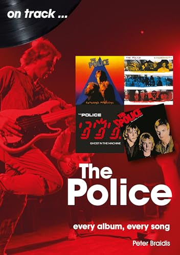 The Police: Every Album, Every Song (On Track...) von Sonicbond Publishing