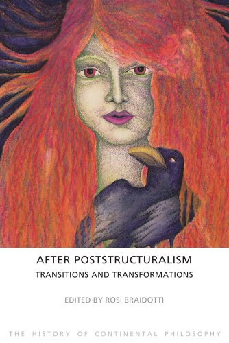 After Poststructuralism: Transitions and Transformations (The History of Continental Philosophy, 7, Band 7)