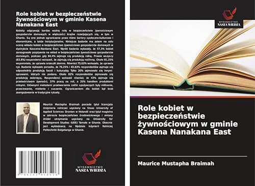 Role kobiet w bezpiecze¿stwie ¿ywno¿ciowym w gminie Kasena Nanakana East: DE Role kobiet w bezpiecze¿stwie ¿ywno¿ciowym w gminie Kasena Nanakana East: DE von Wydawnictwo Nasza Wiedza