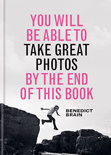 You Will be Able to Take Great Photos by The End of This Book von Ilex Press