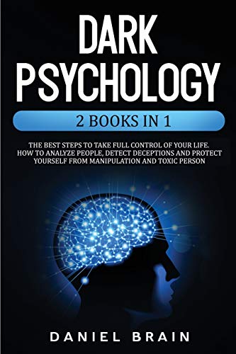 Dark Psychology: 2 Books in 1 - The Best Steps to Take Full Control of Your Life. How To Analyze People, Detect Deceptions and Project Yourself From Manipulation and Toxic Person von Charlie Creative Lab