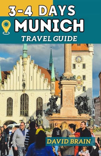 3-4 days Munich travel guide 2024: The Ultimate Itinerary to Explore the Attractions, Museums, And Tips on Things to Do at Chiemsee Lake Bavaria Land of Germany von Independently published