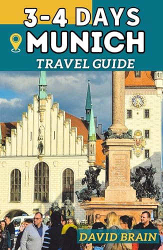 3-4 days Munich travel guide 2024: The Ultimate Itinerary to Explore the Attractions, Museums, And Tips on Things to Do at Chiemsee Lake Bavaria Land of Germany von Independently published