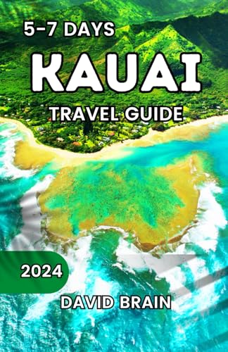 5-7 Days Kauai Travel Guide: The Ultimate Essential Guidebook - Revealed Itineraries and Trip Guides to Na Pali Coast, Oahu, and Niihau 2024 (Day-to-Day Guided Itinerary for Travel in 2024) von Independently published