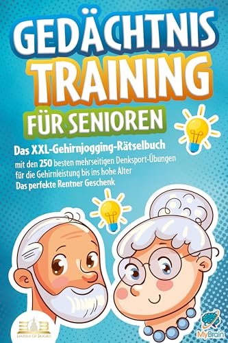 Gedächtnistraining für Senioren: Das XXL-Gehirnjogging-Rätselbuch mit den 250 besten mehrseitigen Denksport-Übungen für die Gehirnleistung bis ins hohe Alter - Das perfekte Rentner Geschenk von IERO
