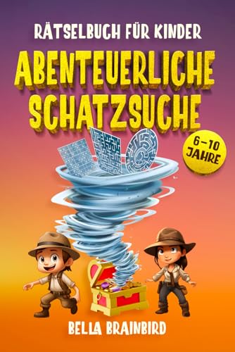 Abenteuerliche Schatzsuche: Rätselbuch und Beschäftigungen für Kinder von 6-10 Jahren (Das perfekte Geschenk für stundenlangen Spielspaß: Labyrinthe, ... und Logikspiele mit spannender Handlung) von Kölner Bücherwerkstatt