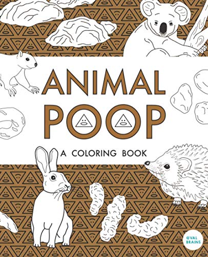 Animal Poop: A Coloring Book (For a Bold Sense of Humor, Band 4) von CreateSpace Independent Publishing Platform