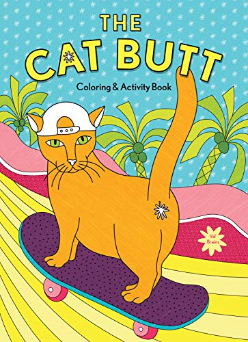 The Cat Butt Coloring and Activity Book: (Adult Coloring Book, Funny Gift for Cat Lovers) von Chronicle Books