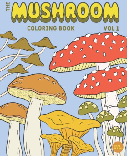 The Mushroom Coloring Book Vol 1: Fantastic Fungi and Magical Mycology for Stress Relief and Relaxation