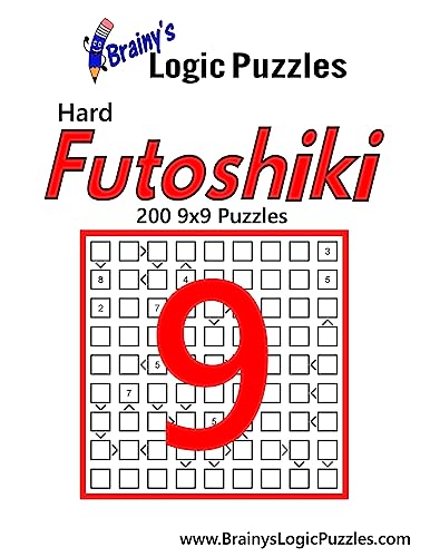 Brainy's Logic Puzzles Hard Futoshiki #9: 200 9x9 Puzzles von Createspace Independent Publishing Platform