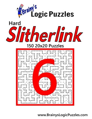 Brainy's Logic Puzzles Hard Slitherlink #6: 150 20x20 Puzzles von CreateSpace Independent Publishing Platform