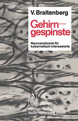 Gehirngespinste: Neuroanatomie für kybernetisch Interessierte