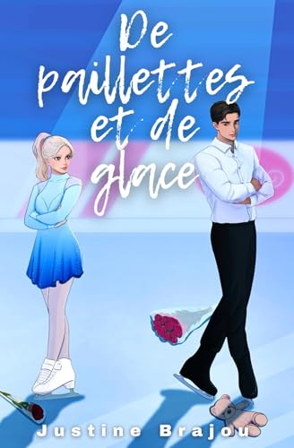De paillettes et de glace: Romance patinage artistique française von 978-2-9593719