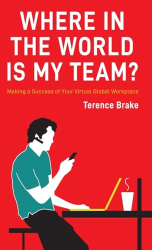 Where in the World Is My Team?: Making a Success of Your Virtual Global Workplace von JOSSEY-BASS