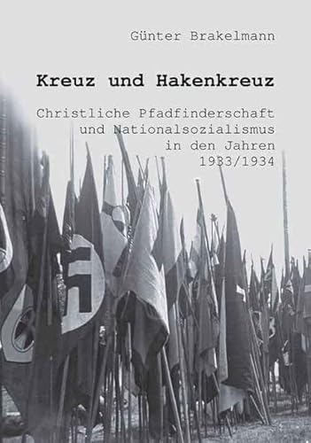 Kreuz und Hakenkreuz: Christliche Pfadfinderschaft und Nationalsozialismus in den Jahren 1933/1934. von Spenner