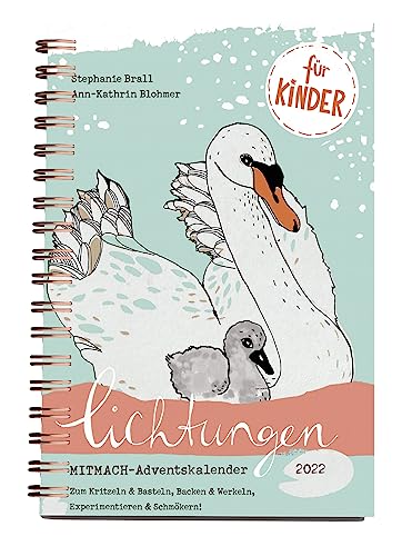 Lichtungen für Kinder – Advent 2022: Der Adventskalender zum Mitmachen für Kinder ab 5 Jahren – zum Kritzeln & Basteln, Backen & Werkeln, Experimentieren & Schmökern