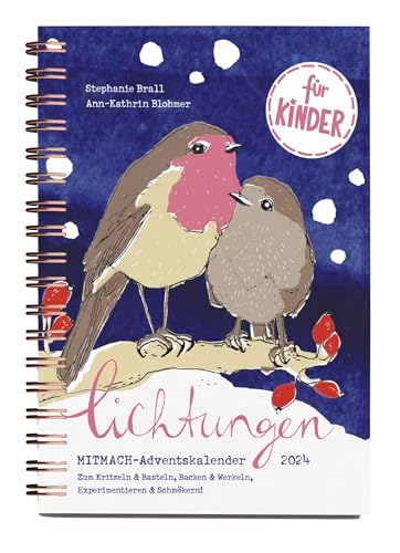 Lichtungen für Kinder – Advent 2024: Der Adventskalender zum Mitmachen für Kinder ab 5 Jahren – zum Kritzeln & Basteln, Backen & Werkeln, Experimentieren & Schmökern (Mit Herz und Hand gemacht) von bene! Kalender