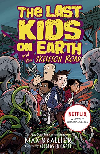 Last Kids on Earth and the Skeleton Road (The Last Kids on Earth)