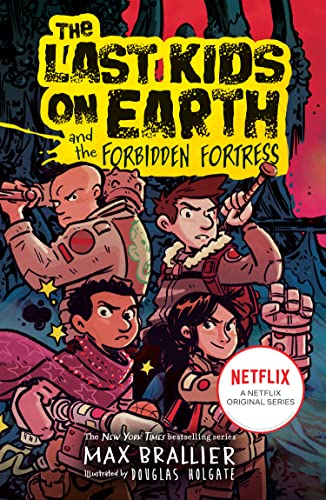 The Last Kids on Earth and the Forbidden Fortress: A laugh-out-loud graphic novel adventure perfect for children ages 8 to 12 The Last Kids on Earth and the Forbidden Fortress: A laugh-out-loud graphic novel adventure perfect for children ages 8 to 12