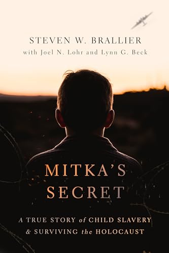 Mitka's Secret: A True Story of Child Slavery and Surviging the Holocaust: A True Story of Child Slavery and Surviving the Holocaust