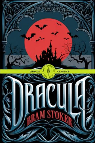 Dracula: A Thrilling Classic of Supernatural Horror and Suspense Vintage Literature von Writtentorch Publishing