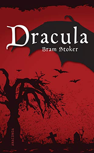 Dracula. Ein Vampirroman von ANACONDA