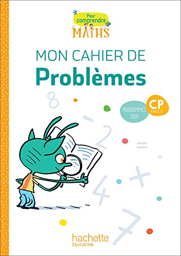 Pour comprendre les maths CP - Cahier de problèmes - Ed. 2019: Mon cahier de problèmes