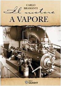 Il motore a vapore (Tecniche e tecnologie) von Sandit Libri