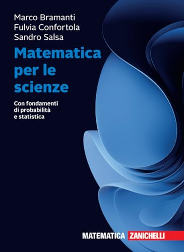 Matematica per le scienze. Con fondamenti di probabilità e statistica. Con ebook von Zanichelli