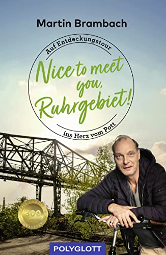 Nice to meet you, Ruhrgebiet: Auf Entdeckungstour ins Herz vom Pott (POLYGLOTT Nice to meet you)