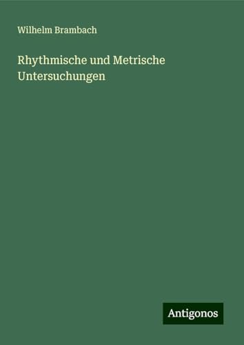 Rhythmische und Metrische Untersuchungen