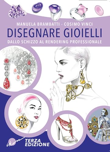 Disegnare gioielli. Dallo schizzo al rendering professionale. Ediz. illustrata von Ikon