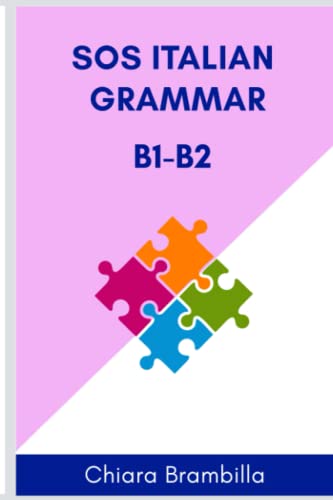 Sos Italian Grammar B1-B2: A simplified Italian grammar for intermediate learners von Independently Published