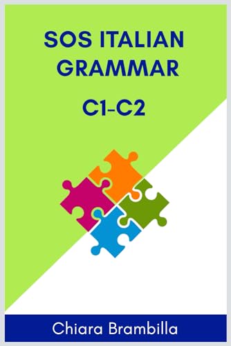 Sos Italian Grammar C1-C2: A simplified advanced Italian grammar