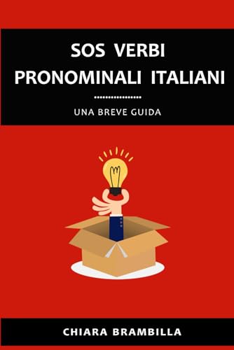 Sos Verbi Pronominali Italiani: Una breve guida von Independently published