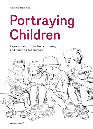 Portraying Children: Expressions, Proportions, Drawing and Painting Techniques von Hoakibooks S.L.