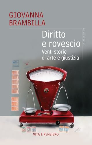 Diritto e rovescio. Venti storie di arte e giustizia (Grani di senape) von Vita e Pensiero