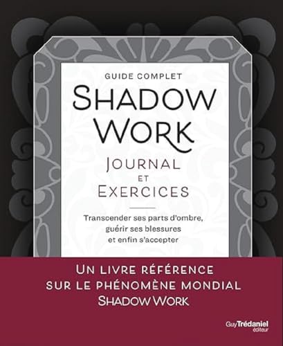 Shadow Work Journal et Exercices - Transcender ses parts d'ombre, guérir ses blessures et enfin s'accepter von TREDANIEL