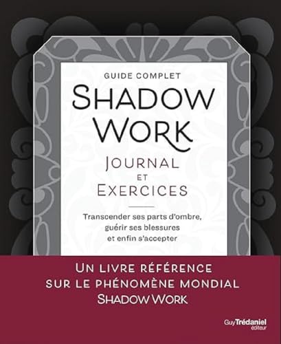 Shadow Work Journal et Exercices - Transcender ses parts d'ombre, guérir ses blessures et enfin s'accepter